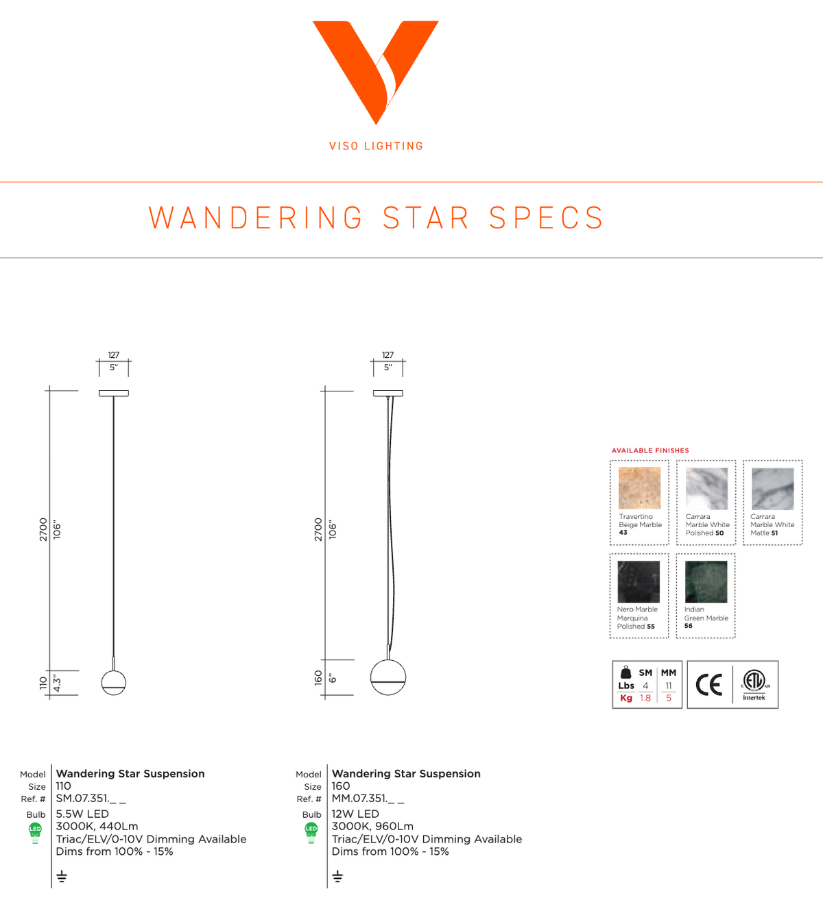 Wandering Star dimension drawing by Viso: 4.3 and 6 inch diameters, 106 inch overall drop